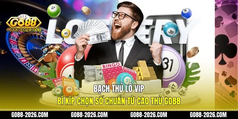 Bạch thủ lô vip