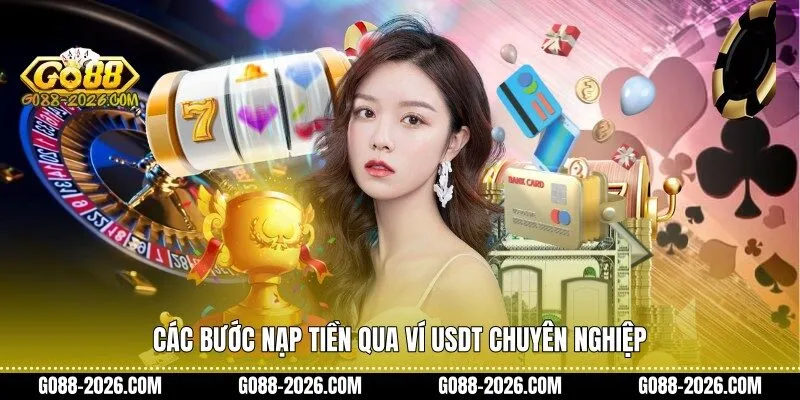 Các bước nạp tiền qua ví USDT chuyên nghiệp