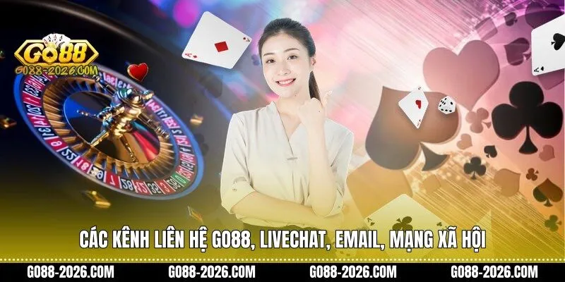 Các kênh liên hệ Go88, livechat, email, mạng xã hội