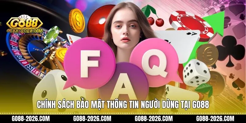Chính sách bảo mật thông tin người dùng tại Go88
