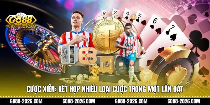 Cược xiên: Kết hợp nhiều loại cược trong một lần đặt