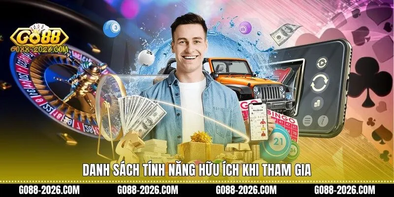 Danh sách tính năng hữu ích khi tham gia