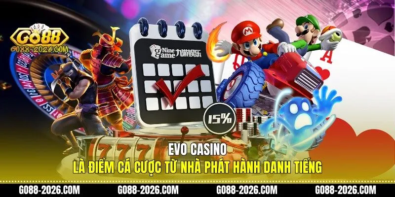 EVO Casino là điểm cá cược từ nhà phát hành danh tiếng