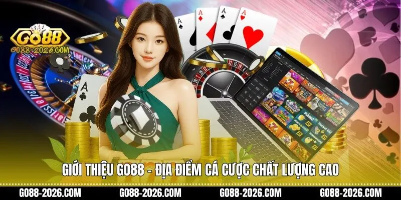 Giới thiệu Go88 – Địa điểm cá cược chất lượng cao