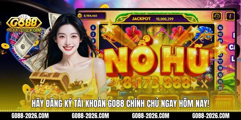 Hãy đăng ký tài khoản Go88 chính chủ ngay hôm nay!