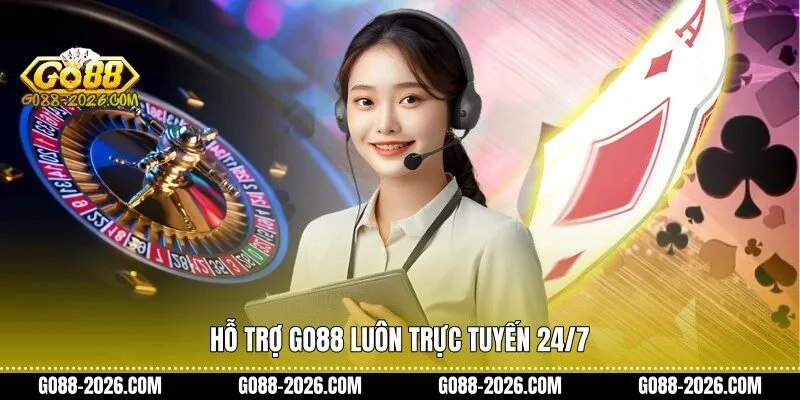 Hỗ trợ Go88 luôn trực tuyến 24/7