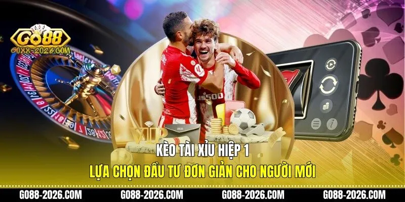Kèo tài xỉu hiệp 1