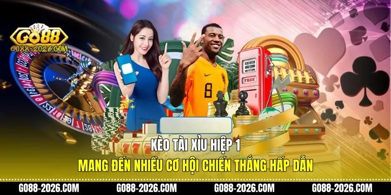 Kèo tài xỉu hiệp 1 mang đến nhiều cơ hội chiến thắng hấp dẫn