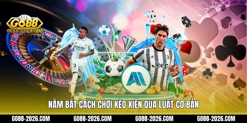 Nắm bắt cách chơi kèo xiên qua luật cơ bản