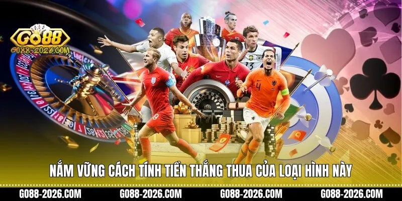 Nắm vững cách tính tiền thắng thua của kèo tài xỉu hiệp 1