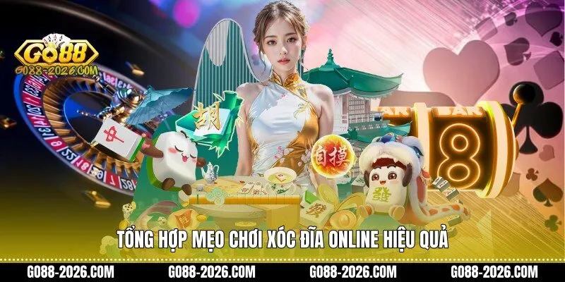 Tổng hợp mẹo chơi xóc đĩa online hiệu quả