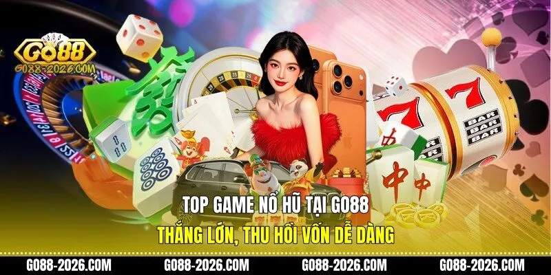 Top game nổ hũ tại Go88