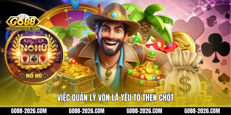 Việc quản lý vốn là yếu tố then chốt